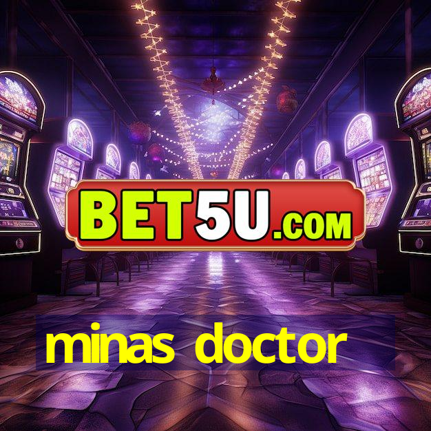 minas doctor